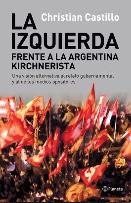 La Izquierda Frente A La Argentina Kirchnerista