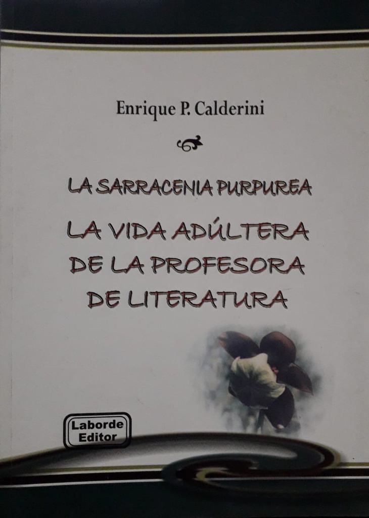 La Sarracenia Purpurea. La Vida Adúltera de la Profesora de Literatura