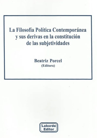 FILOSOFÍA POLÍTICA CONTEMPORÁNEA Y SUS DERIVAS EN LA CONSTITUCIÓN DE LAS SUBJETIVIDADES