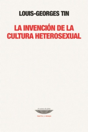 La Invención De La Cultura Heterosexual