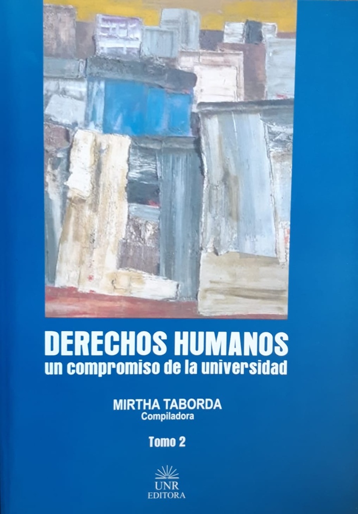 Derechos Humanos. Un Compromiso de la Universidad. Tomo 2