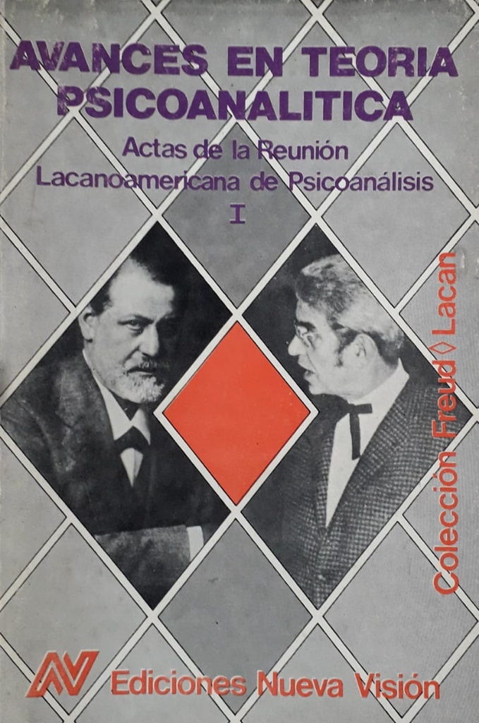 Avances En Teoría Psicoanalítica. Actas de la Reunión Lacanoamericana de Psicoanálisis I