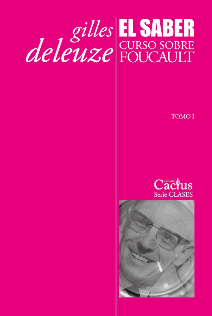 El saber. Curso sobre Foucault. Tomo I