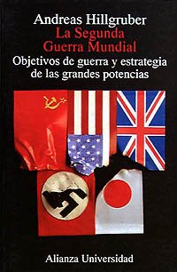 La Segunda Guerra Mundial. Objetivos de guerra y estrategia de las grandes potencias