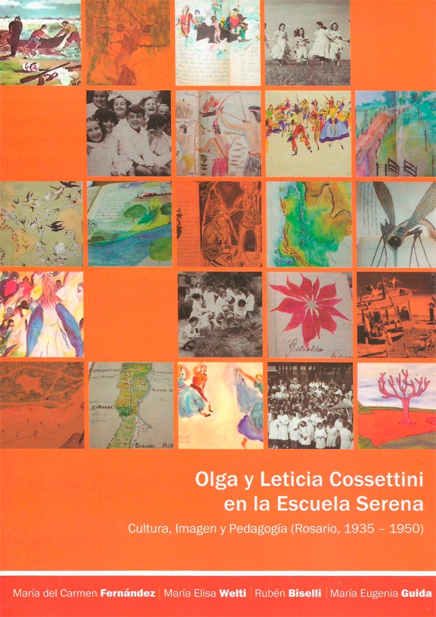 Olga y Leticia Cossettini en la Escuela Serena. Cultura, Imagen y Pedagogía (Rosario, 1935-1950)