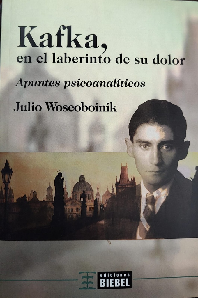 Kafka En El Laberinto De Su dolor