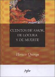 Cuentos De Amor, De Locura Y De Muerte