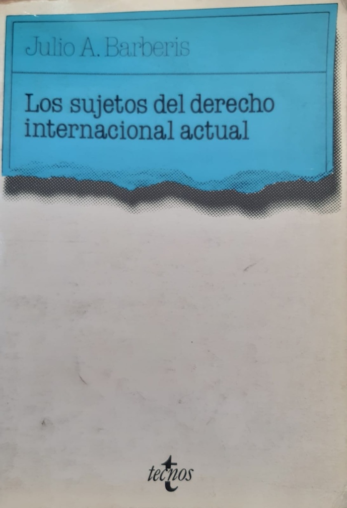 Los Sujetos Del Derecho Internacional Actual