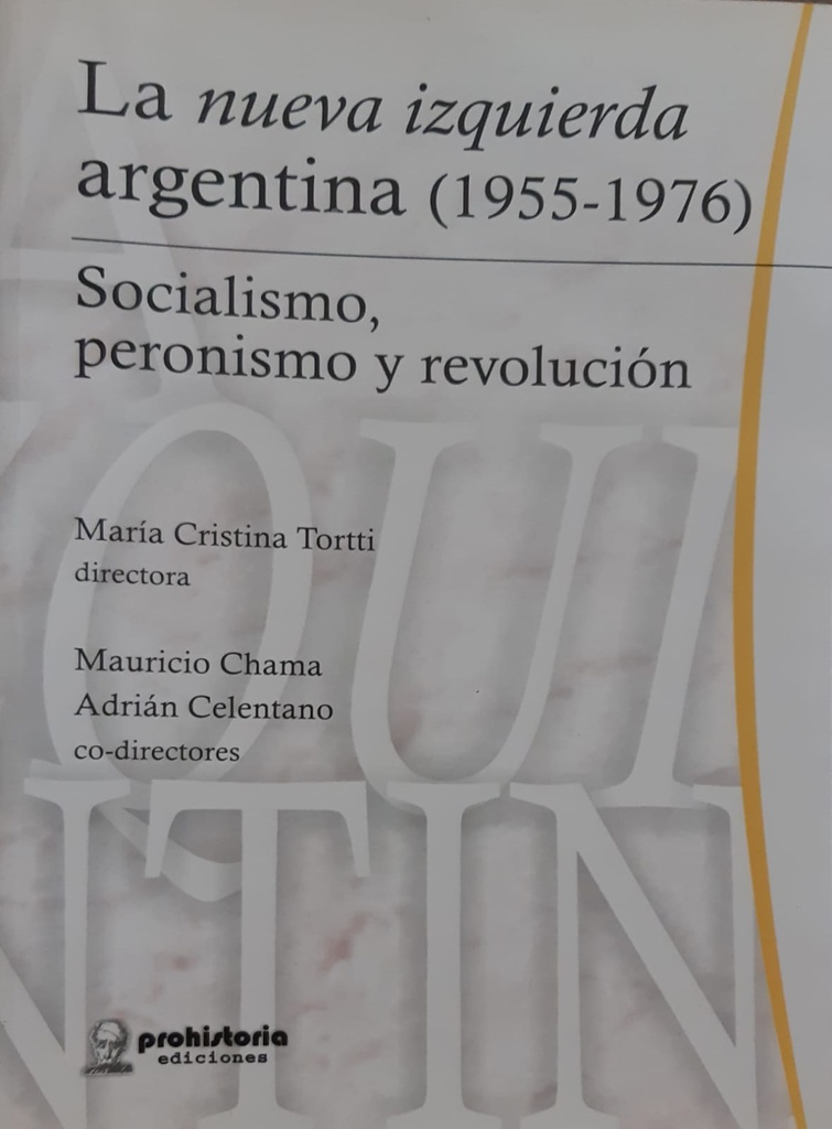 La Nueva Izquierda Argentina (1955-1976) Socialismo, peronismo y revolución