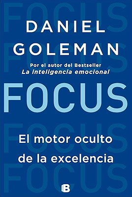 FOCUS EL MOTOR OCULTO DE LA EXCELENCIA