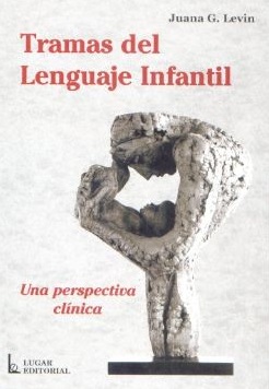 Tramas Del Lenguaje Infantil. Una perspectiva clínica