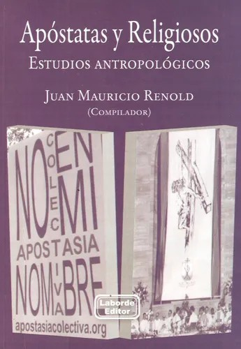 Apóstatas Y Religiosos. Estudios Antropológicos