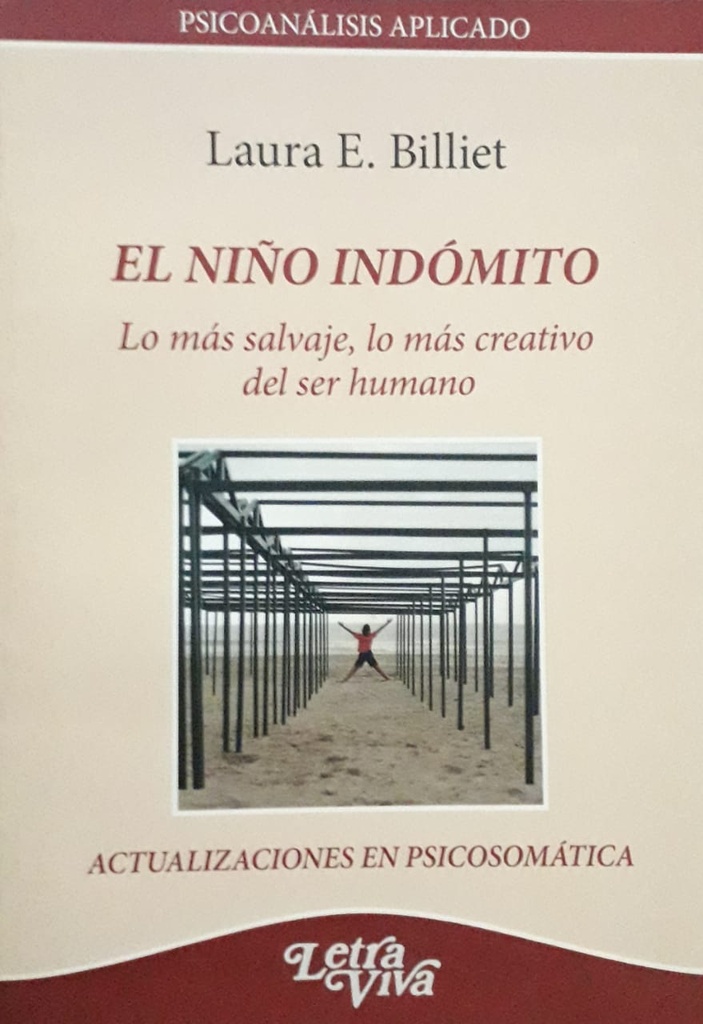 El Niño Indómito. Lo más salvaje, lo más creativo del ser humano. Actualizaciones en psicosomática