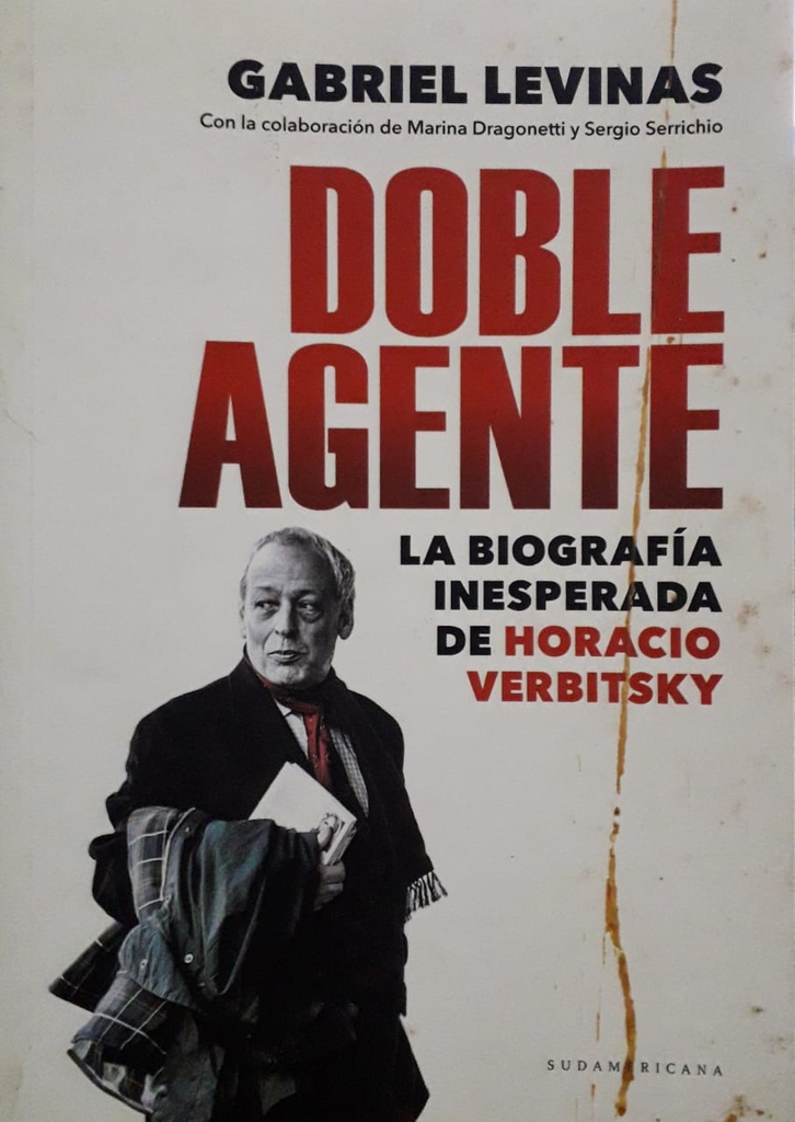 Doble Agente. La Biografía Inesperada de Horacio Verbitsky (Oferta)