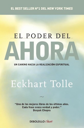 El Poder Del Ahora. Un Camino Hacia La Realización Espiritual