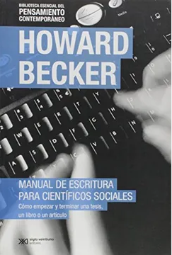 Manual de escritura para científicos sociales. Cómo empezar y terminar una tesis, un libro o un artículo