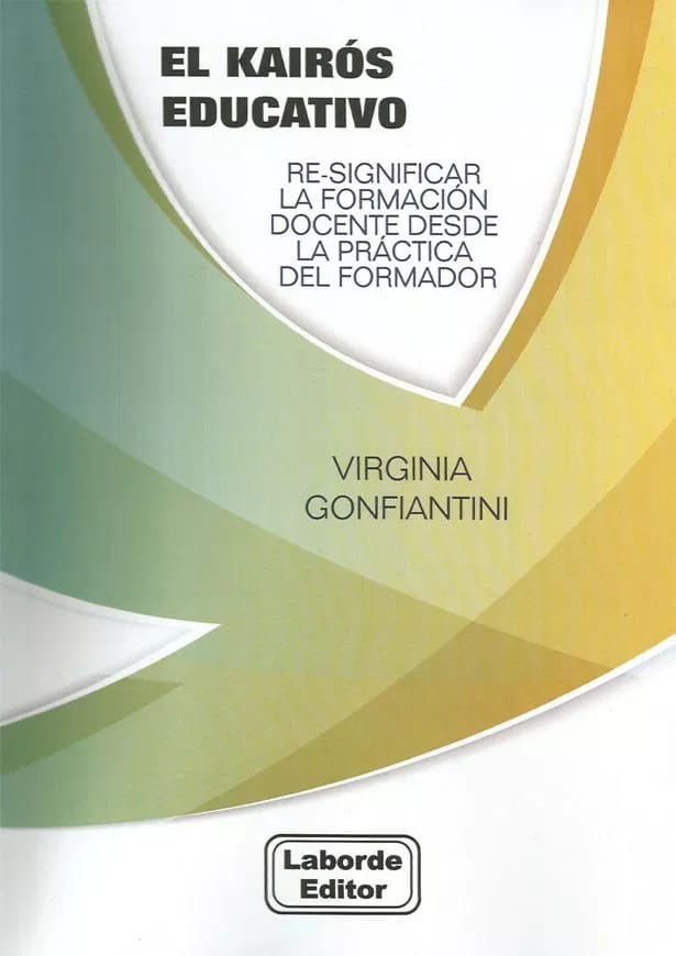 El kairós educativo. Re-significar la formación docente desde la práctica del formador