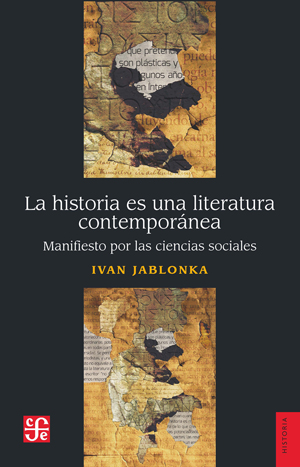 La Historia Es Una Literatura Contemporánea. Manifiesto por las ciencias sociales