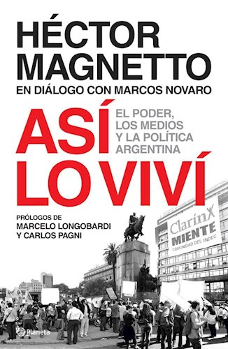 Así Lo Viví. El Poder, Los Medios Y La Política Argentina