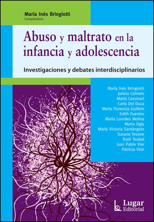 Abuso Y Maltrato En La Infancia Y Adolescencia. Investigaciones y debates interdisciplinarios