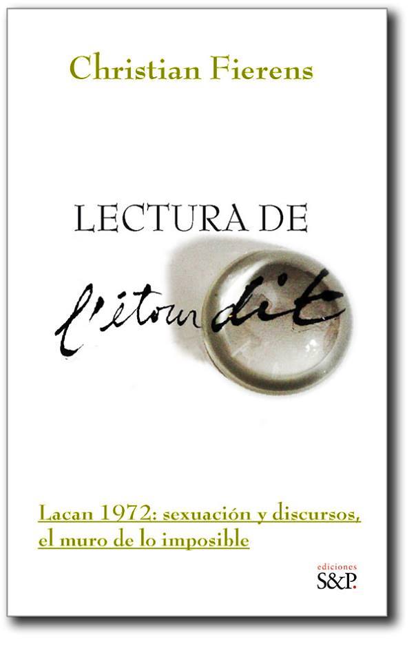 LECTURA DE L'ETOURDIT. LACAN 1972: SEXUACIÓN Y DISCURSOS, EL MURO DE LO IMPOSIBLE