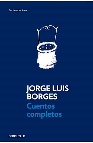 Cuentos Completos. Jorge Luis Borges.