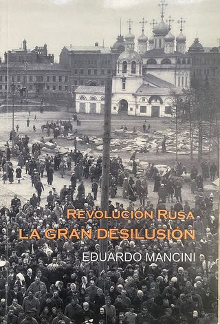 Revolución Rusa. La Gran Desilusión