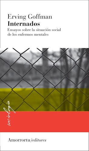 Internados. Ensayos Sobre La Situación Social De Los Enfermos Mentales