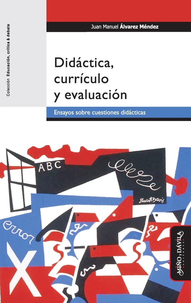 Didáctica, Currículo y Evaluación. Ensayos Sobre Cuestiones Didácticas