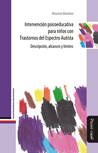 Intervencion Psicoeducativa Para Niños Con Trastornos Del Espectro Autista. Descripción, Alcances y Límites