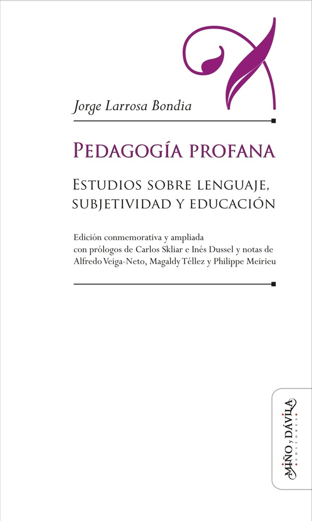 Pedagogía Profana. Estudios sobre lenguaje, subjetividad y educación