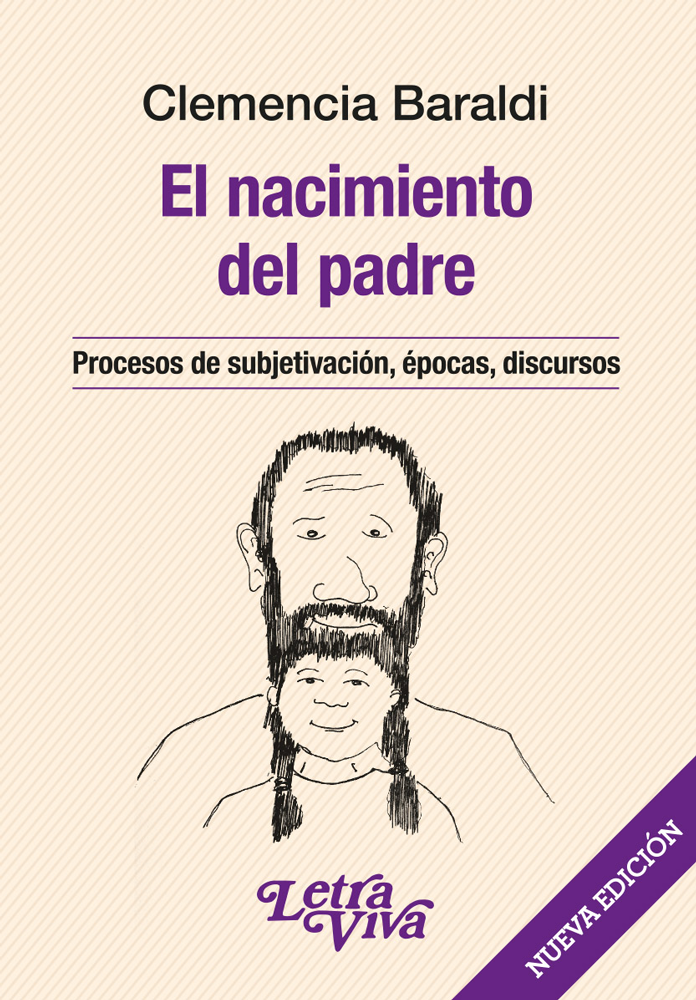 El Nacimiento Del Padre. Procesos de subjetivación, épocas, discursos