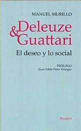 Deleuze Y Guattari. El Deseo y lo Social