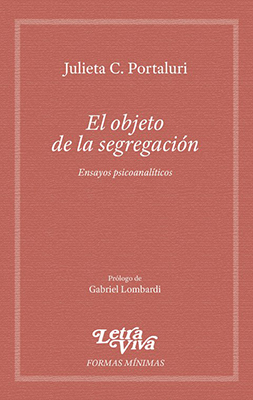 El Objeto De La Segregación. Ensayos Psicoanalíticos