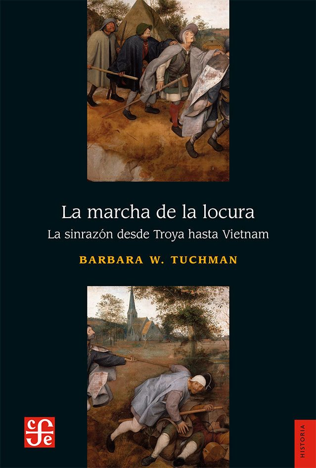 La Marcha De La Locura. La sinrazón desde Troya hasta Vietnam