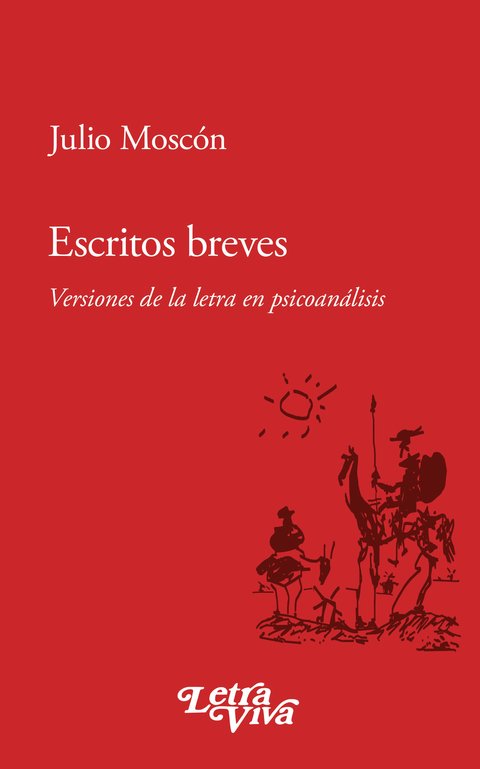 Escritos Breves. Versiones de la letra en psicoanálisis