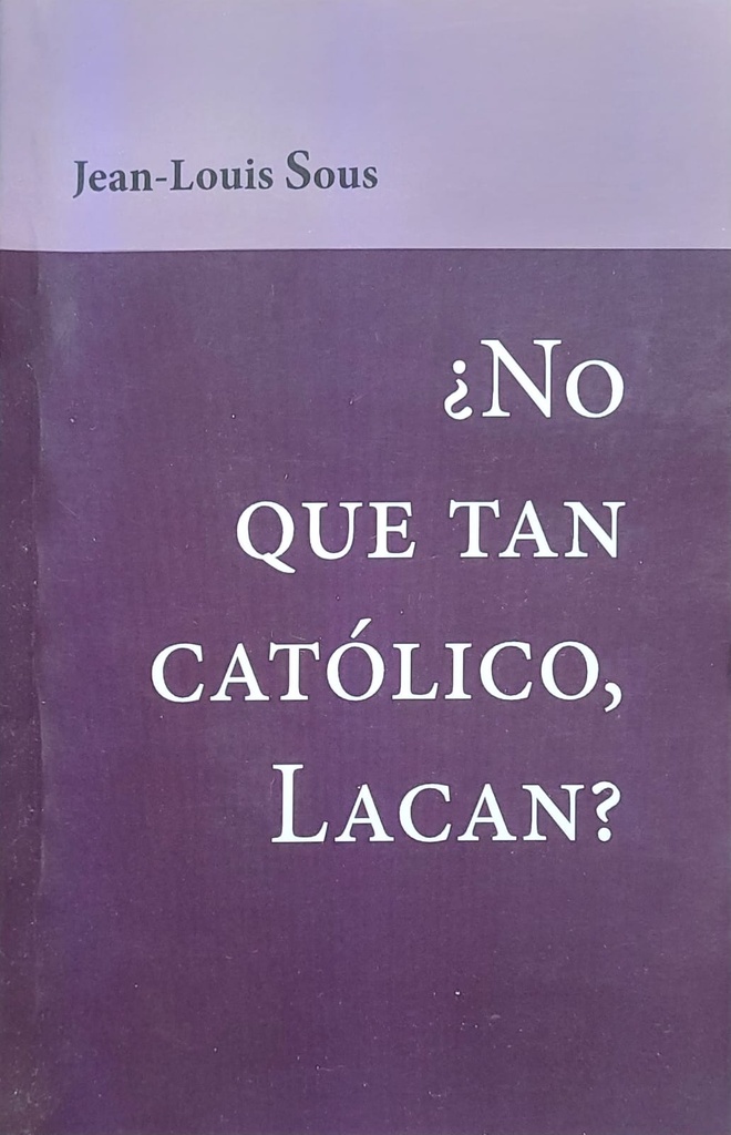 No que tan católico Lacan