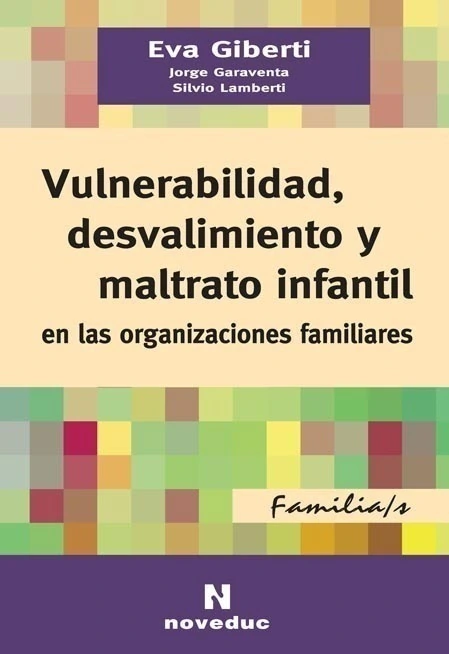 Vulnerabilidad, Desvalimiento y Maltrato Infantil en las Organizaciones Familiares