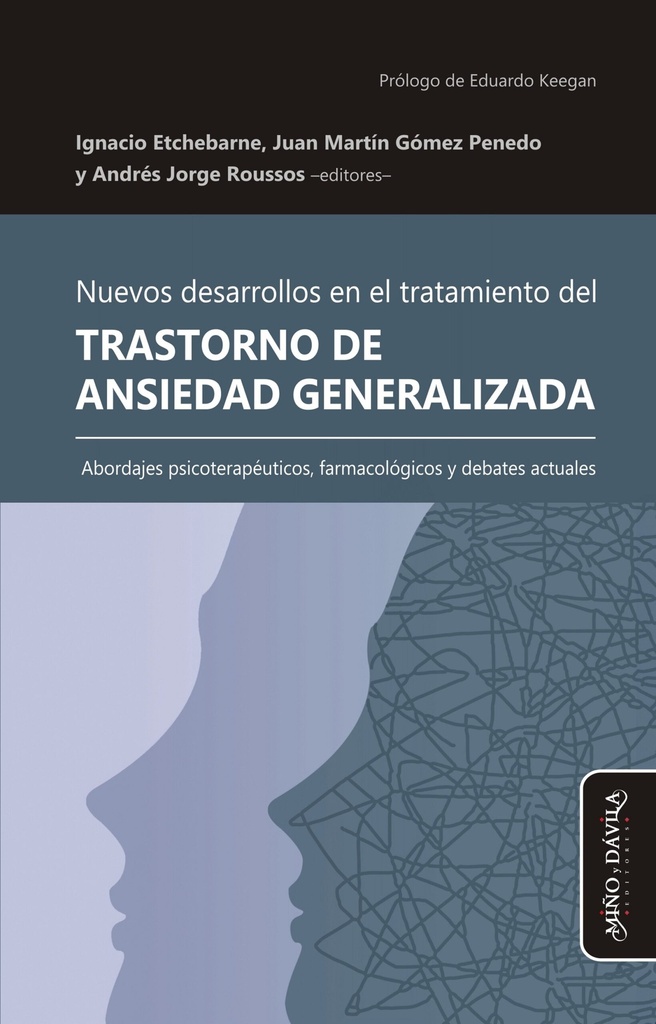 Nuevos Desarrollos en el Tratamiento del Trastorno de la Ansiedad Generalizada. Abordajes Psicoterapéuticos, Farmacológicos y Debates Actuales