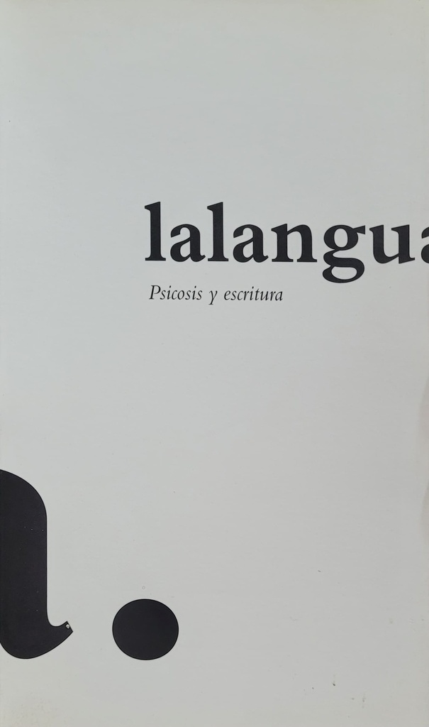 Lalangua. Psicosis y escritura