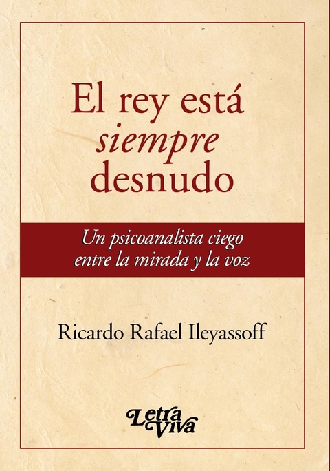 El Rey Está Siempre Desnudo. Un psicoanalista ciego entre la mirada y la voz
