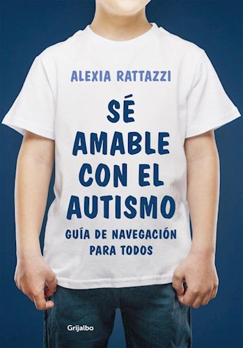 Sé Amable Con El Autismo. Guía de Navegación Para Todos