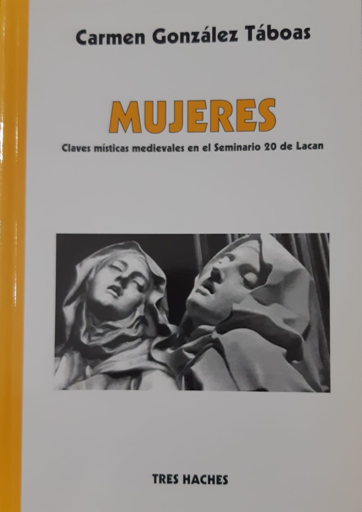 Mujeres.Claves místicas medievales en el Seminario 20 de Lacan