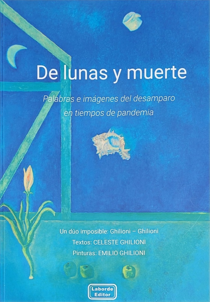 De Lunas Y Muerte. Palabras e imágenes del desamparo en tiempos de pandemia