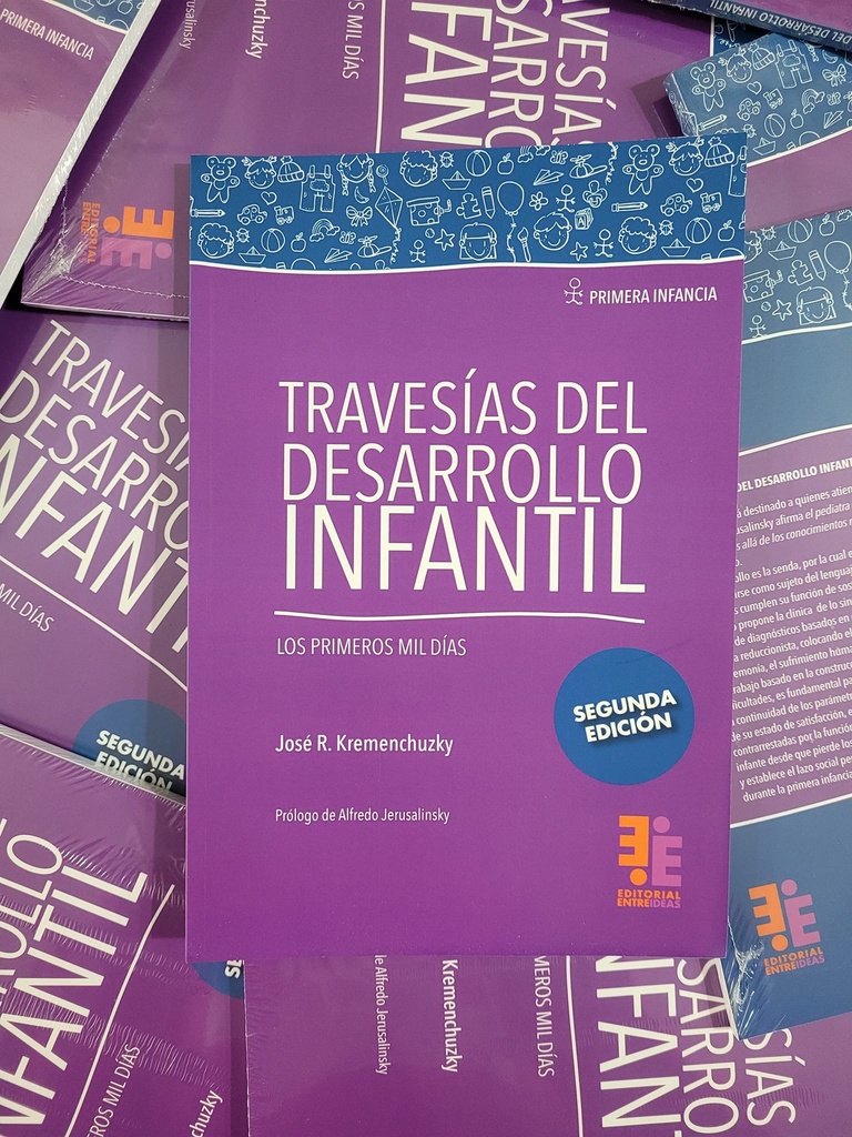 Travesías del desarrollo Infantil. Los  primeros mil días. Prólogo Alfredo Jerusalinsky