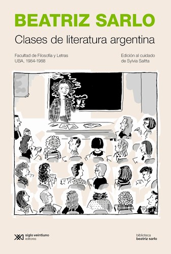 Clases de literatura argentina. Facultad de filosofía y letras UBA, 1984-1988