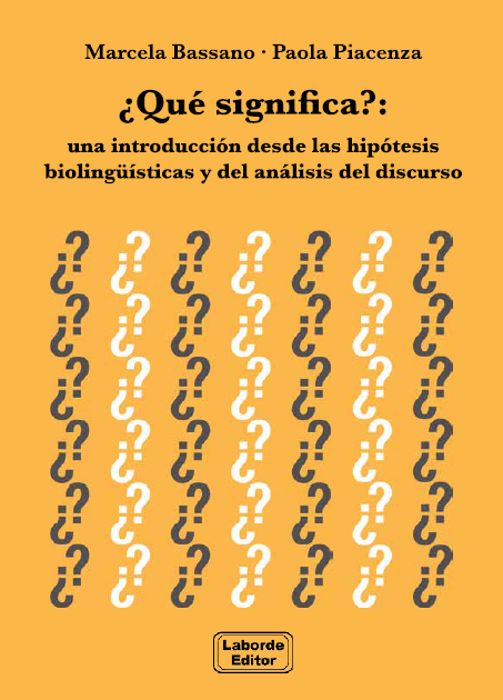 ¿Qué significa?: una introducción desde las hipótesis biolingüísticasy del análisis del discurso