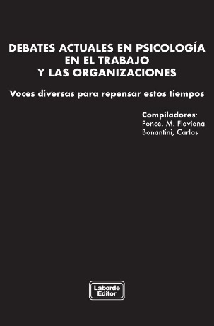 Debates Actuales En Psicología En El Trabajo y Las Organizaciones. Tomo I.