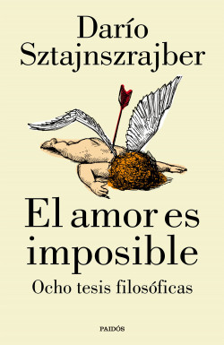 El Amor Es Imposible. Ocho Tesis Filosóficas