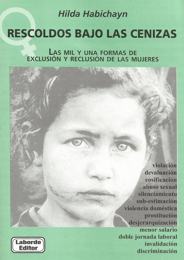 RESCOLDOS BAJO LAS CENIZAS. LAS MIL Y UNA FORMAS DE EXCLUSIÓN Y RECLUSIÓN DE LAS MUJERES